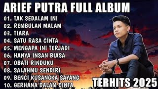 ARIEF PUTRA FULL ALBUM TERBARU 2024 | REMBULAN MALAM🎵TAK SEDALAM INI🎵| TERPOPULER TANPA IKLAN