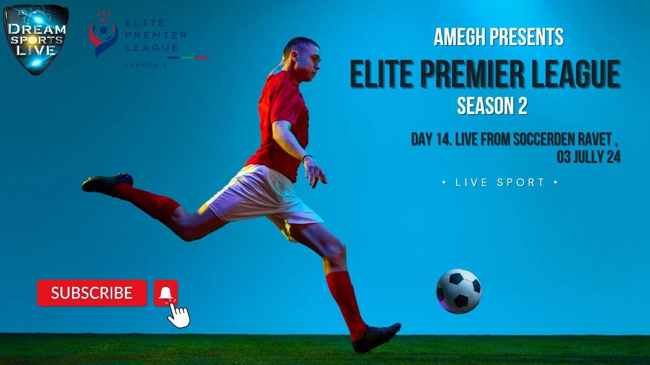 DAY 14 ELITE PREMIER LEAGUESEASON 2AMEGH BY ELITE SPORTS EVENTS03JULLY