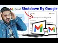 Google officially shut down gmail service   google mail officially shutdown planning for global 