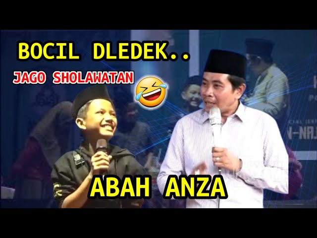 KH ANWAR ZAHID DAN BOCIL DLEDEK JAGO SHOLAWATAN class=