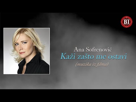 Ana Sofrenović - Kaži zašto me ostavi