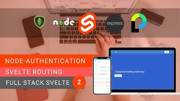 Svelte Tutorial: Full Stack Svelte [2/2]: Authentication - Routing (Mongo, Passport, Node, Express)