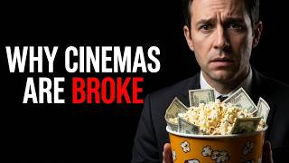 How Movie Theatres Actually Make Money WHY CINEMAS ARE BROKE
