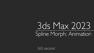 3ds Max 2023: Modifier Spline Morph: Animation
