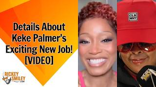 Details About Keke Palmers Exciting New Job!