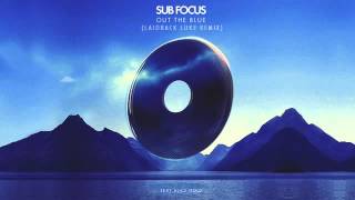 Sub Focus - 'Out The Blue' ft. Alice Gold [LAIDBACK LUKE REMIX] - Radio Rip