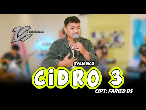 RYAN NCX - CIDRO 3 (OFFICIAL LIVE MUSIC) - DC MUSIK