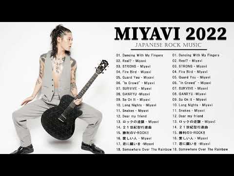 MIYAVI 2022 - MIYAVI メドレー 2022 - MIYAVI Best Hits 2022 - MIYAVI Best Songs Full Album