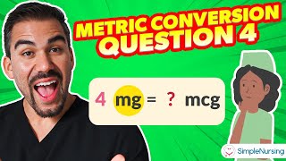 Intro to Metric Conversions - for Nursing Students; Practice Question #4