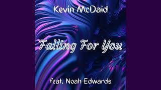 Kevin McDaid - Falling For You (feat. Noah Edwards)