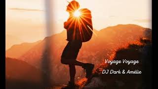 DJ Dark & Amélie - Voyage Voyage Resimi