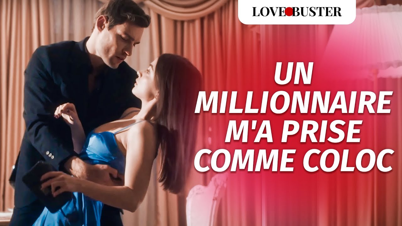 UN MILLIONNAIRE M'A PRISE COMME COLOC | @LoveBuster France