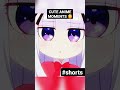 Cute anime moments shorts trending viral