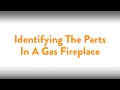 Fireplace How To: Identifying The Parts In A Gas Fireplace