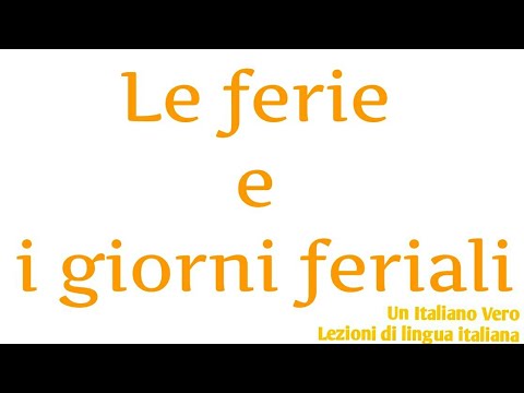 Video: Vacanze E Giorni Feriali