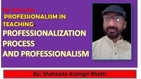 # concept and process of professionalization # AIOU#CC 8612