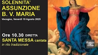 🔴 Diretta Santa Messa Assunzione B. V. Maria in rito tradizionale - Vocogno Venerdì 15 Agosto 2025 🔴 Diretta Santa Messa Assunzione B. V. Maria in rito tradizionale - Vocogno Venerdì 15 Agosto 2025