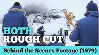 The Empire Strikes Back: Behind the Scenes - HOTH ROUGH CUT (Rare Footage 1979)