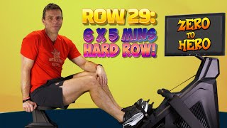 Zero to Hero Rowing Workout Plan:  Row 29 - 6 x 5mins - Hard Effort (Not maximum) by RowAlong - The Indoor Rowing Coach 1,121 views 1 month ago 48 minutes