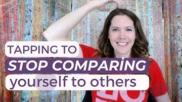 Tapping to STOP COMPARING Yourself to Others - Pro EFT™ Tapping with Karen