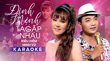 Karaoke Định Mệnh Ta Gặp Nhau - Kiều Diễm x Minh Vũ | Karaoke Nhạc Trẻ Song Ca Beat Chuẩn