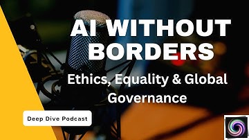 AI Certification Without Borders: A Blueprint for Ethical Global Governance | Deep Dive Podcast #ai