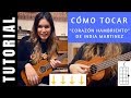 cómo tocar en ukelele CORAZON HAMBRIENTO de INDIA MARTINEZ tutorial COMPLETO acordes