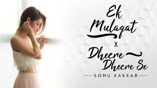 Video-Miniaturansicht von „Ek Mulaqat x Dheere Dheere Se | Sonu Kakkar“