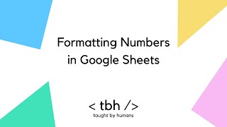 Formatting Numbers in Google Sheets - Short 5 mins
