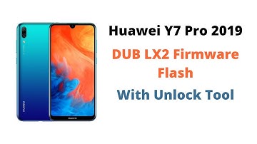 Huawei Y7 Pro 2019 DUB LX2 Firmware Flash With Unlock Tool