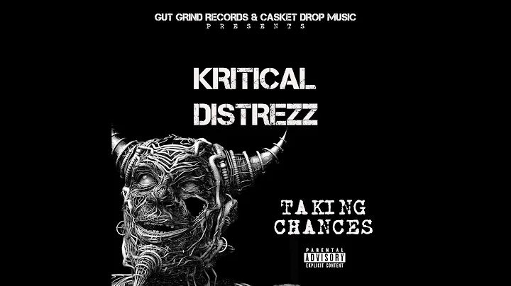 Kritical Distrezz - Taking Chances (Prod. Casket Drop Music)