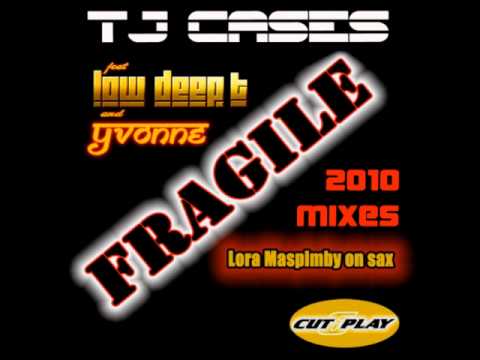 TJ Cases feat Yvonne - Fragile (TJ Cases 2010 Remi...