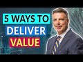 5 Ways To Provide Value To Your Clients | The Winning Tactics For Building Relationships In Business