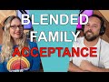 Blended Family Acceptance BLENDED LIFE Podcast