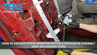 How to Replace Power Window Motor & Regulator Assembly 20042015 Nissan Titan