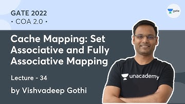 Cache Mapping: Set Associative and Fully Associative Mapping | L 34 | COA 2.0 | GATE 2022