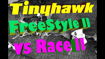 Emax Tinyhawk Freestyle 2 vs Tinyhawk Race II