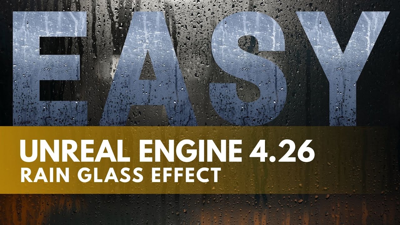 Unreal Engine - How to Make Rain Glass Effect (No Coding Required ...