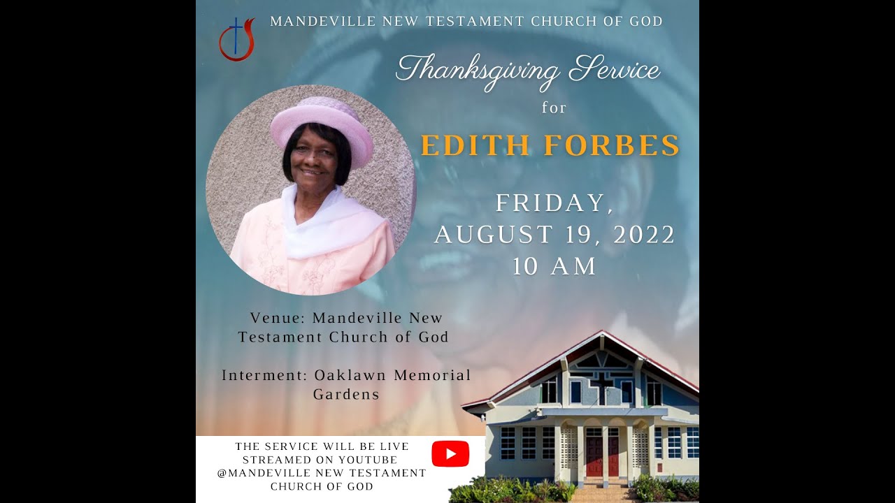 Edith Friday Thanksgiving Service for Sis. Edith Forbes, Friday, August 19, 2022 @10 ...