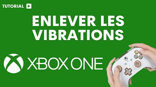 Comment enlever les vibration Xbox