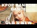 KPOP RANDOM PLAY DANCE [OLD & NEW]