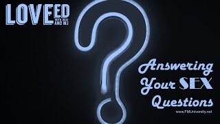 Answering Your Sex Questions