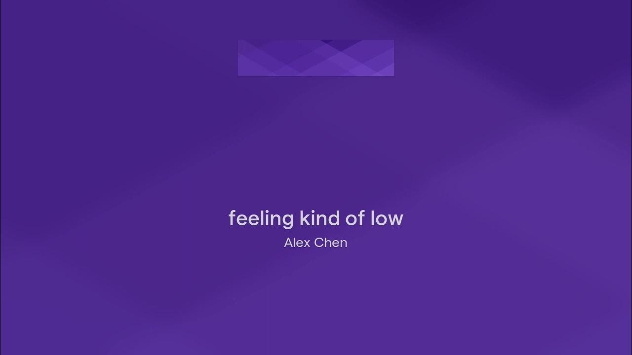 Feeling Low YouTube feeling-low-youtube