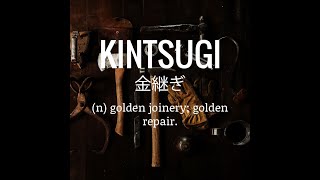 Kintsugi: Discover Beauty in the Imperfect