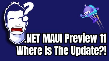 .NET MAUI Preview 11, Where Are You?!