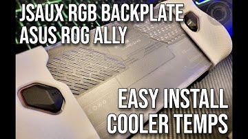 JSAUX RGB BACKPLATE  - ASUS ROG ALLY - INSTALL AND TEMPS