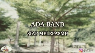 ADA BAND - SIAP MELEPASMU | Video Lirik | Lyrics Video