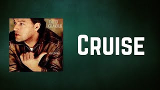 David Gilmour - Cruise (Lyrics)