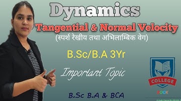 Dynamic,Tangential And Normal Velocity, स्पर्श रेखीय तथा अभिलाम्बिक वेग,Unit-1,lect-7,BSc,BA 3rd Yr