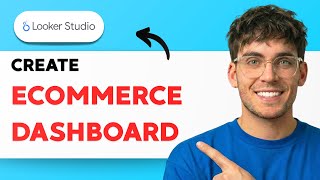 How to Create an Ecommerce Dashboard in Looker Studio [2026 Full Guide]